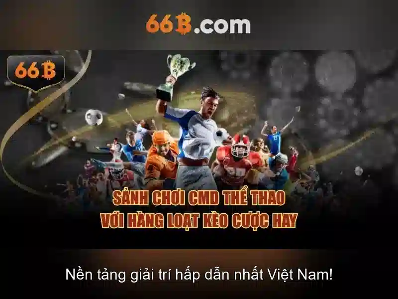 66b bet – chủ đề tổng quan và giá trị cốt lõi